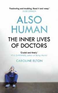 Also Human : The Inner Lives of Doctors -- Paperback