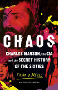 Chaos : Charles Manson， the Cia and the Secret History of the Sixties -- Hardback
