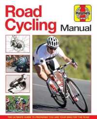 Road Cycling Manual : The Ultimate Guide to Preparing You and Your Bike for the Road