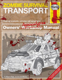 Zombie Survival Transport : Owner's Apocalypse Manual (Haynes)