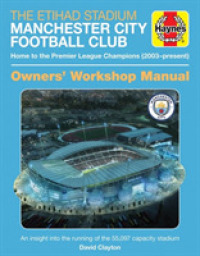 The Etihad Stadium Manchester City Football Club Owners' Workshop Manual : Home to the Premier League Champions 2003 - Present - an Insight into the R