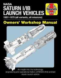 Nasa Saturn I/Ib Launch Vehicles Owner's Workshop Manual : 1957-1975 All Variants, All Missions - an Insight into the Technology, Engineering and Oper