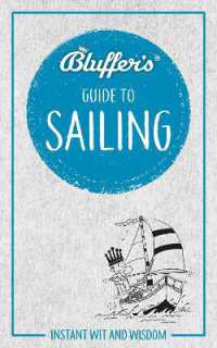 Bluffer's Guide to Sailing : Instant Wit and Wisdom (Bluffer's Guides)