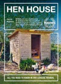Hen House : All You Need to Know in One Concise Manual * Build Your Own Chicken Coop * 12 Designs with Full Instructions * from Snug Huts to Roomy Man