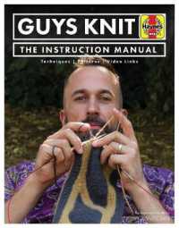 Guys Knit : The Instruction Manual: Techniques, Patterns, Video Links (Haynes Manuals)