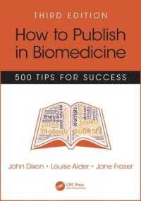 How to Publish in Biomedicine : 500 Tips for Success, Third Edition （3RD）