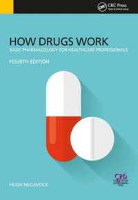 How Drugs Work : Basic Pharmacology for Health Professionals, Fourth Edition （4TH）