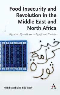 Food Insecurity and Revolution in the Middle East and North Africa : Agrarian Questions in Egypt and Tunisia (Anthem Frontiers of Global Political Economy and Development)