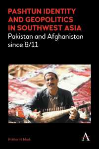 Pashtun Identity and Geopolitics in Southwest Asia : Pakistan and Afghanistan since 9/11