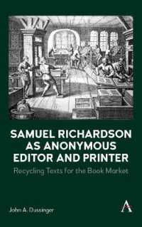 Samuel Richardson as Anonymous Editor and Printer : Recycling Texts for the Book Market