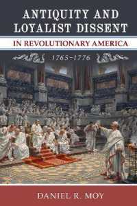 Antiquity and Loyalist Dissent in Revolutionary America， 1765-1776 (Anthem American Reception Studies)
