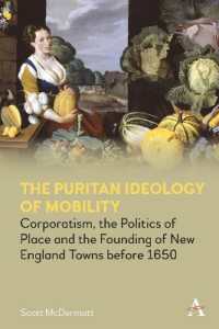 The Puritan Ideology of Mobility : Corporatism, the Politics of Place and the Founding of New England Towns before 1650 (Anthem Intercultural Transfer Studies)