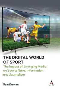 The Digital World of Sport : The Impact of Emerging Media on Sports News, Information and Journalism (Anthem Studies in Emerging Media and Society)