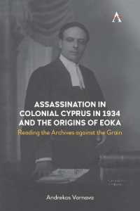 Assassination in Colonial Cyprus in 1934 and the Origins of EOKA : Reading the Archives against the Grain (Anthem Impact)