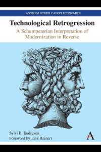Technological Retrogression : A Schumpeterian Interpretation of Modernization in Reverse (Anthem Other Canon Economics)