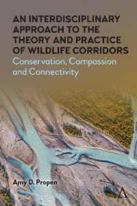 An Interdisciplinary Approach to the Theory and Practice of Wildlife Corridors : Conservation, Compassion and Connectivity (Strategies for Sustainable Development Series)