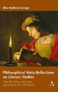 Philosophical Meta-Reflections on Literary Studies : Why Do Things with Texts, and What to Do with Them? (Anthem Series on Thresholds and Transformations)