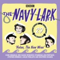 Helen, the New Wren : Four Episodes of the Classic BBC Radio Comedy (The Navy Lark) 〈29〉 （Unabridged）