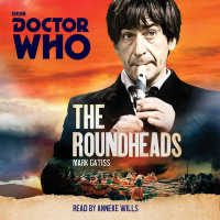 The Roundheads : A 2nd Doctor Novel (Doctor Who) （Unabridged）