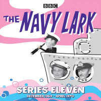 The Navy Lark Collected Series : Classic Comedy from the BBC Radio Archive (Navy Lark) （Unabridged）