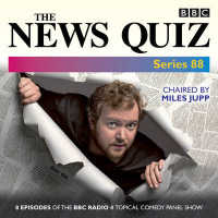 The News Quiz : Eight Episodes of the Topical BBC Radio 4 Panel Game (News Quiz) （Unabridged）