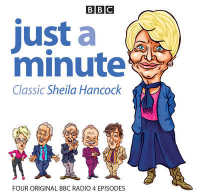 Just a Minute : Classic Sheila Hancock （Unabridged）