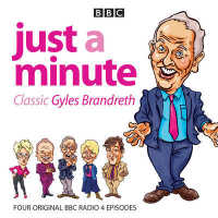 Classic Gyles Brandreth : Four Episodes of the Much-loved Comedy Panel Game (Just a Minute) （Unabridged）