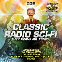 Classic Radio Sci-fi: Bbc Drama Collection : Five Bbc radio full-cast dramatisations -- CD-Audio （Unabridged）
