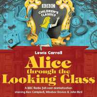 Alice through the Looking Glass (Bbc Children's Classics)