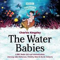 The Water Babies (3-Volume Set) : A BBC Radio full-cast dramatisation (Bbc Children's Classics) （Unabridged）