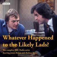 Whatever Happened to the Likely Lads? (7-Volume Set) : The Complete BBC Radio Series