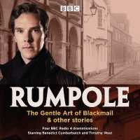 Rumpole (4-Volume Set) : The Gentle Art of Blackmail & Other Stories: Four BBC Radio 4 Dramatisations