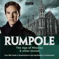 Rumpole: the Age of Miracles & other stories : Three BBC Radio 4 dramatisations