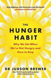 The Hunger Habit : Why We Eat When We're Not Hungry and How to Stop