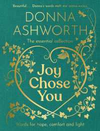 Joy Chose You: The Essential Collection : Words for Hope, Comfort and Light