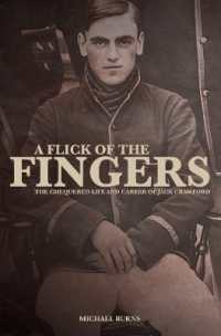 A Flick of the Fingers : The Chequered Life and Career of Jack Crawford