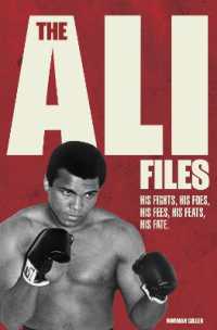 The Ali Files : His Fights， His Foes， His Fees， His Feats， His Fate