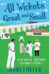 All Wickets Great and Small : In Search of Yorkshire's Grassroots Cricket