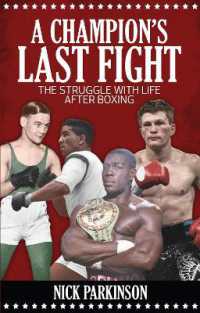 A Champion's Last Fight : The Struggle with Life after Boxing