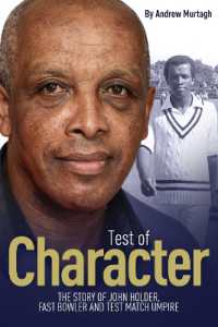 A Test of Character : The Story of John Holder, Fast Bowler and Test Match Umpire
