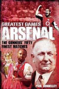 Arsenal Greatest Games : The Gunners' Fifty Finest Matches (Greatest Games)