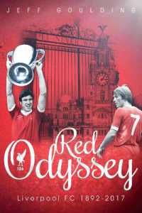 Red Odyssey : Liverpool FC 1892-2017 (Red Odyssey)