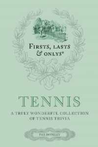 Firsts; Lasts and Onlys: Tennis : A Truly Wonderful Collection of Tennis Trivia (Firsts, Lasts, Onlys)