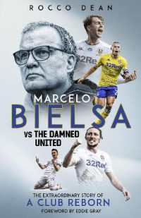 Marcelo Bielsa vs the Damned United : The Extraordinary Story of a Club Reborn