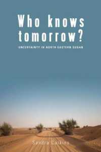 Who Knows Tomorrow? : Uncertainty in North-Eastern Sudan （Library Binding）