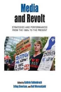 Media and Revolt : Strategies and Performances from the 1960s to the Present (Protest, Culture & Society)