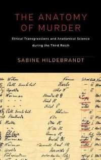 The Anatomy of Murder : Ethical Transgressions and Anatomical Science during the Third Reich （Library Binding）