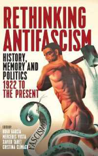 Rethinking Antifascism : History, Memory and Politics, 1922 to the Present （Library Binding）