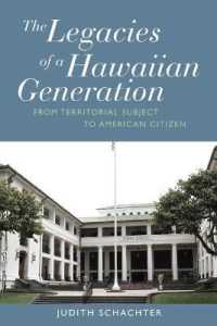 The Legacies of a Hawaiian Generation : From Territorial Subject to American Citizen