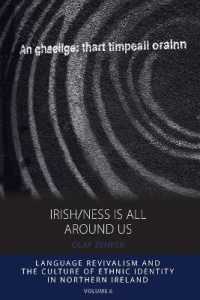 Irish/ness Is All around Us : Language Revivalism and the Culture of Ethnic Identity in Northern Ireland (Integration and Conflict Studies)